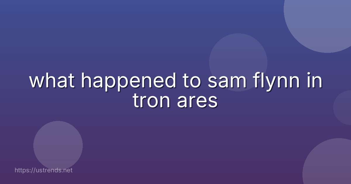 what happened to sam flynn in tron ares