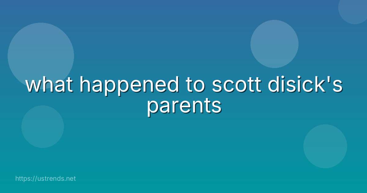 what happened to scott disick's parents