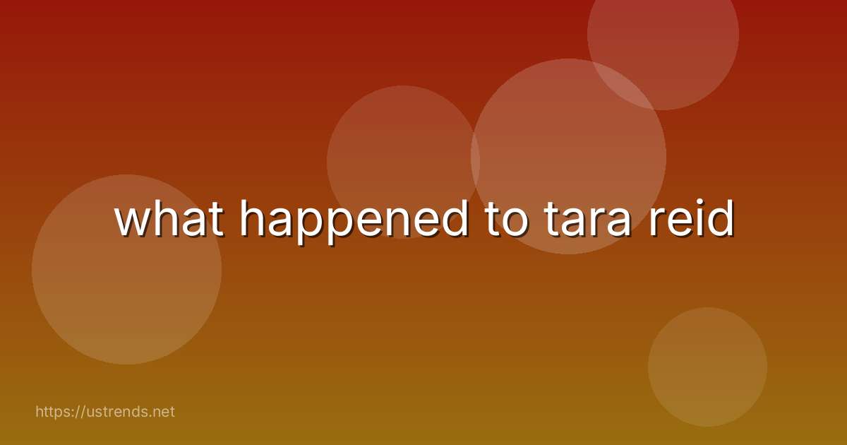 what happened to tara reid