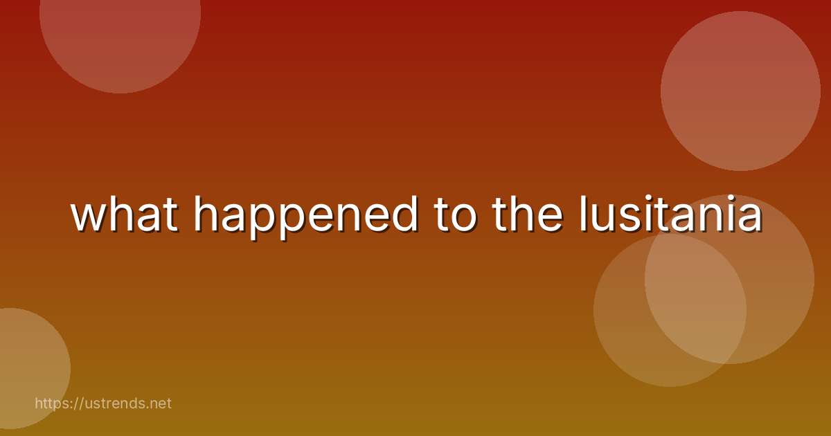 what happened to the lusitania