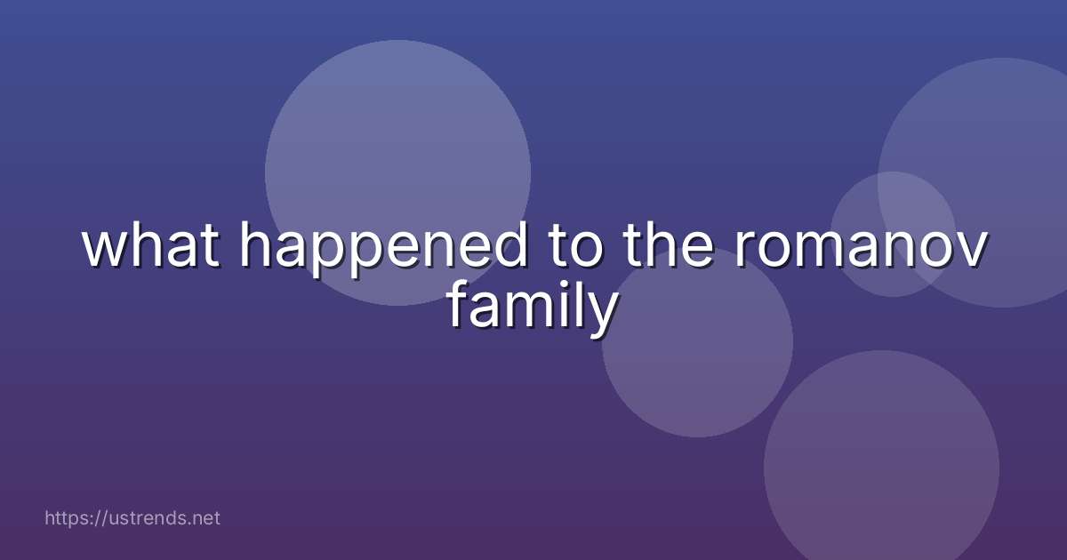 what happened to the romanov family