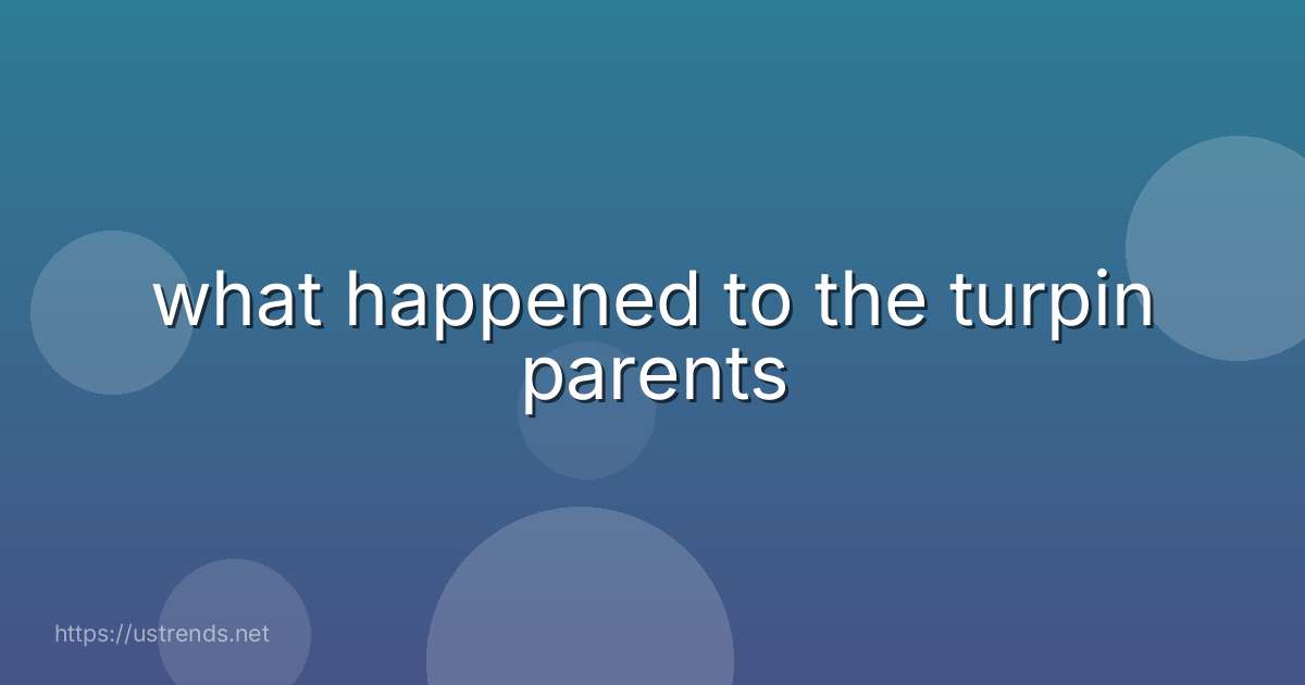 what happened to the turpin parents