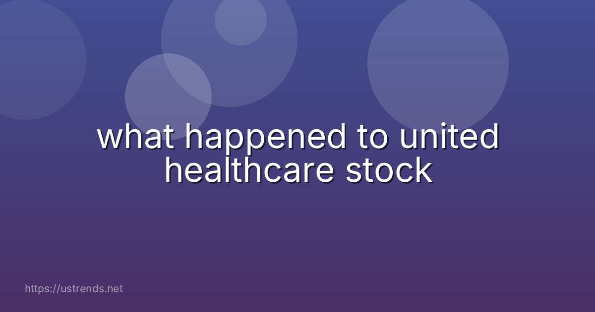 what happened to united healthcare stock
