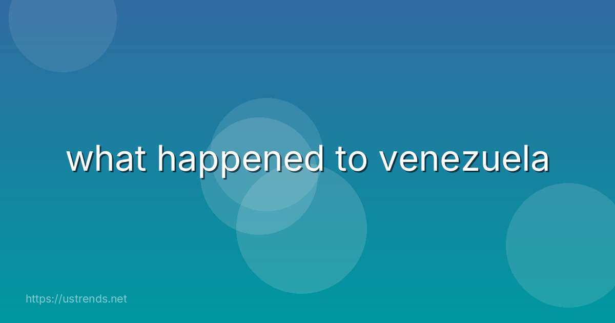 what happened to venezuela
