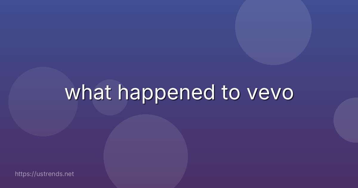 what happened to vevo