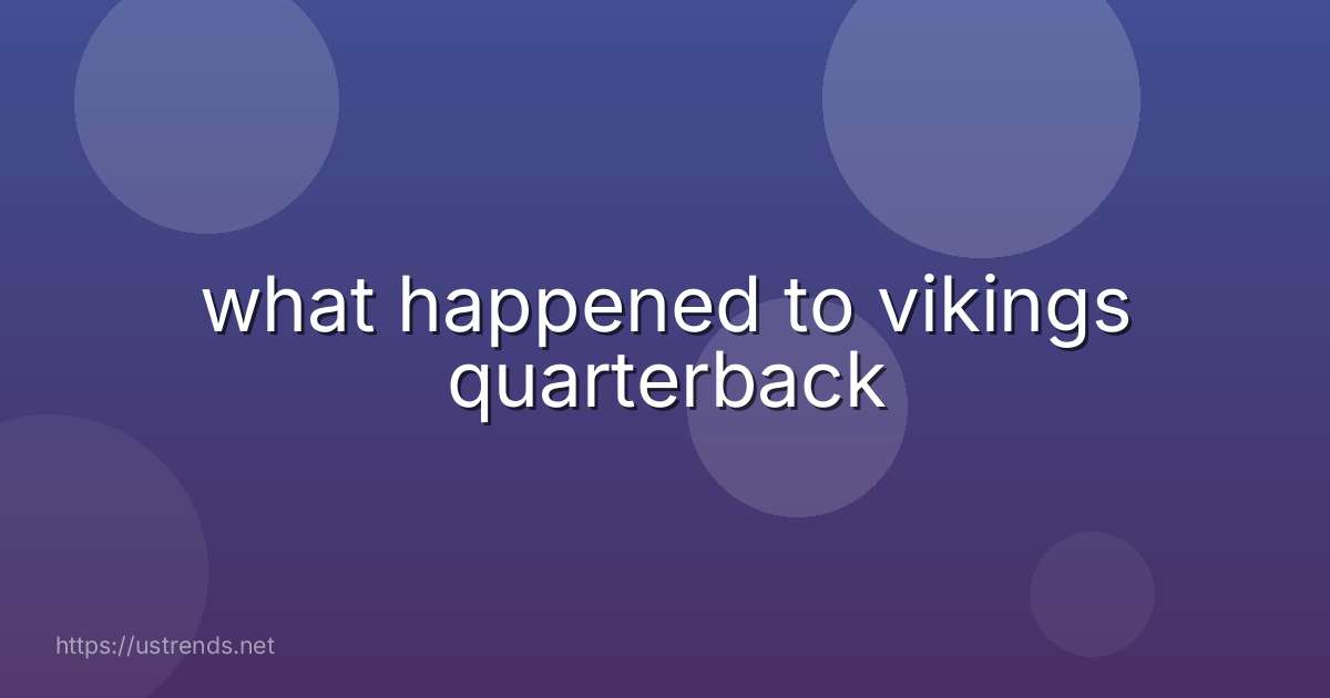 what happened to vikings quarterback