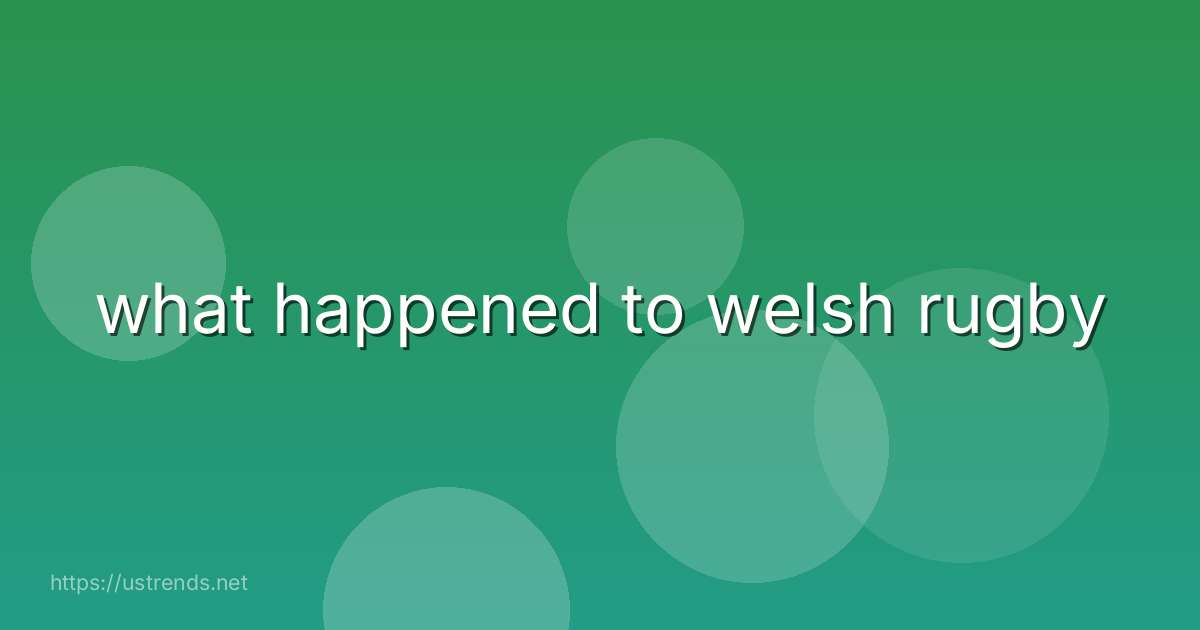 what happened to welsh rugby