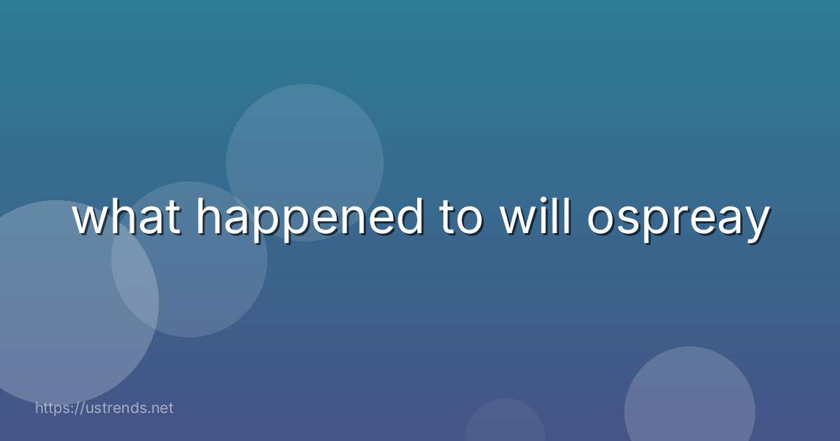 what happened to will ospreay