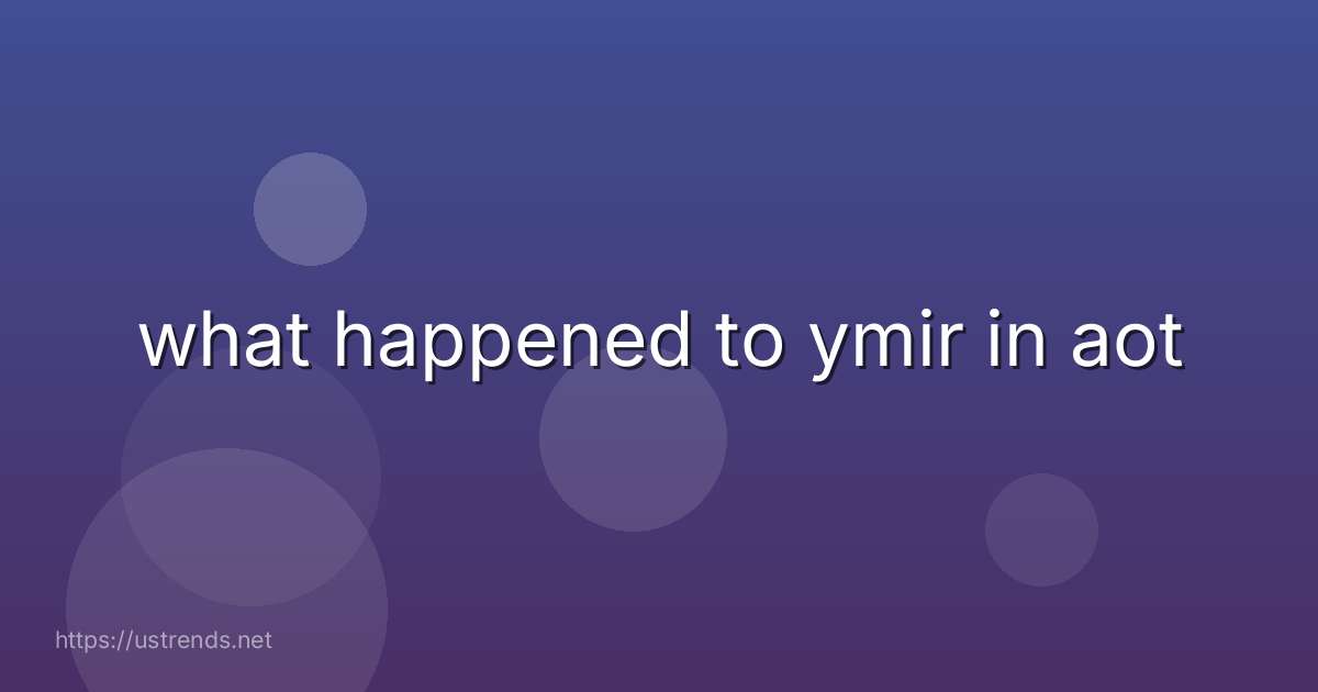 what happened to ymir in aot