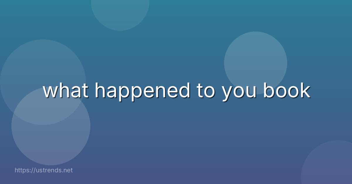 what happened to you book