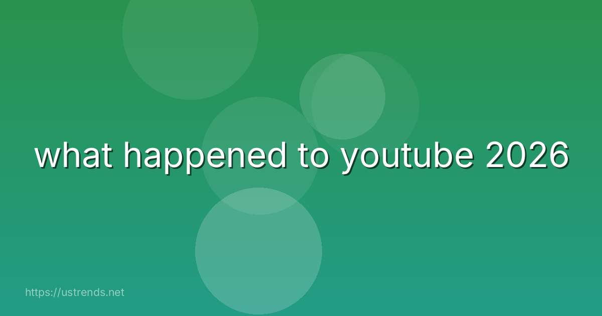 what happened to youtube 2026