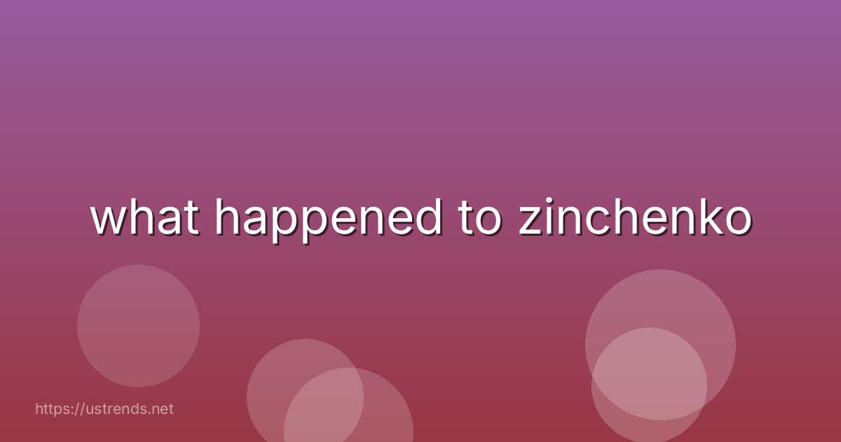what happened to zinchenko