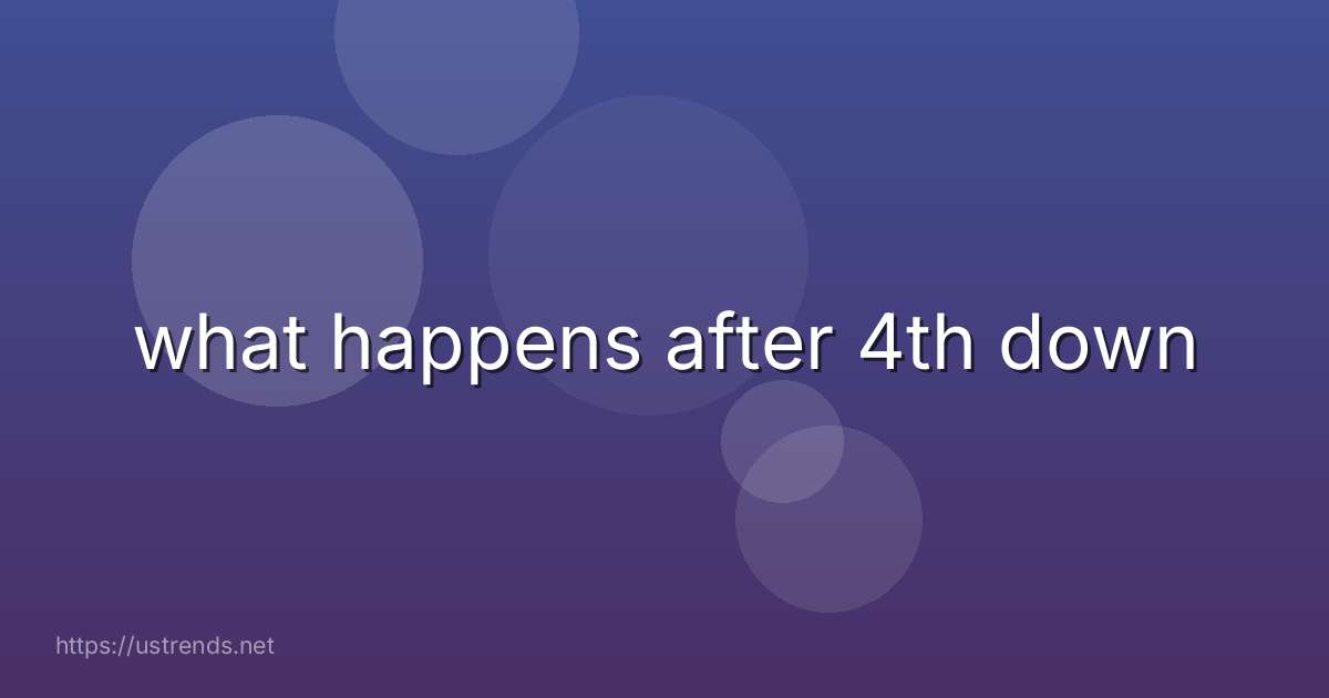 what happens after 4th down