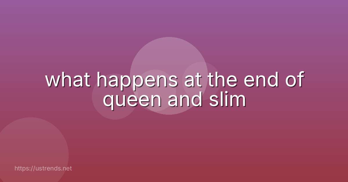what happens at the end of queen and slim