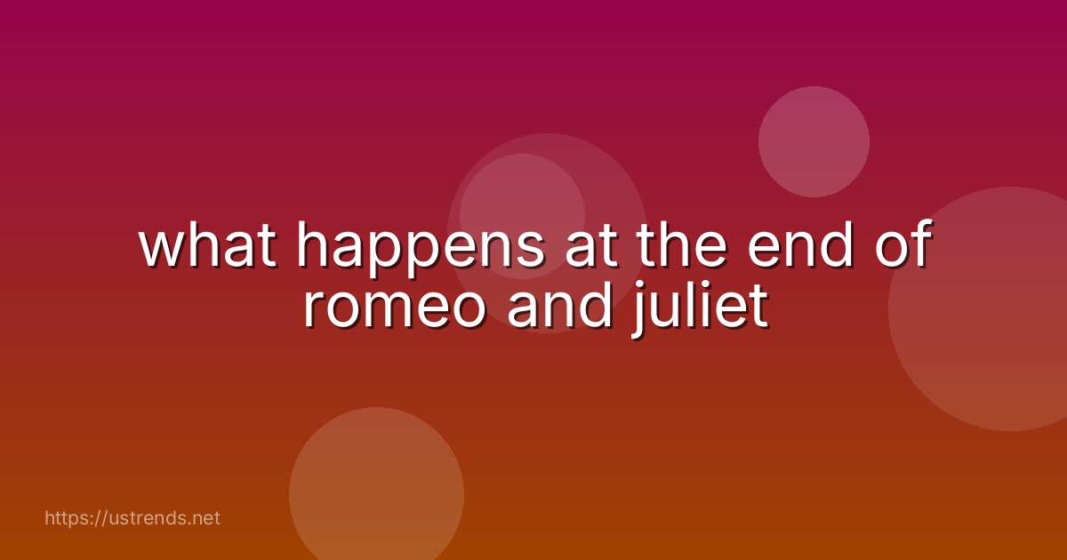 what happens at the end of romeo and juliet