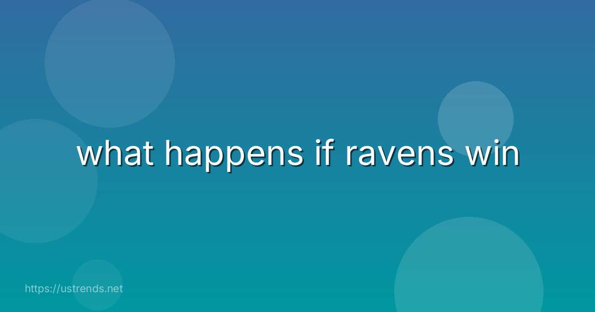 what happens if ravens win