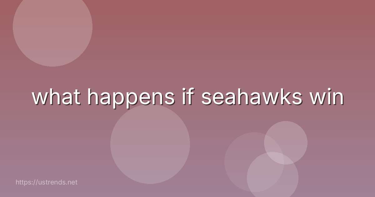 what happens if seahawks win
