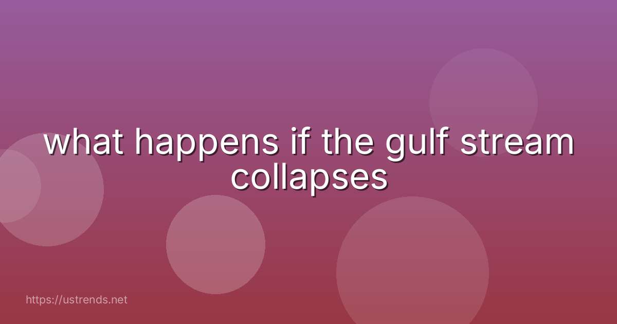 what happens if the gulf stream collapses