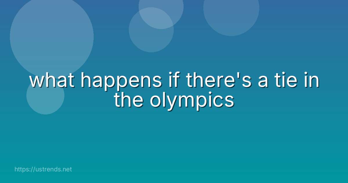 what happens if there's a tie in the olympics