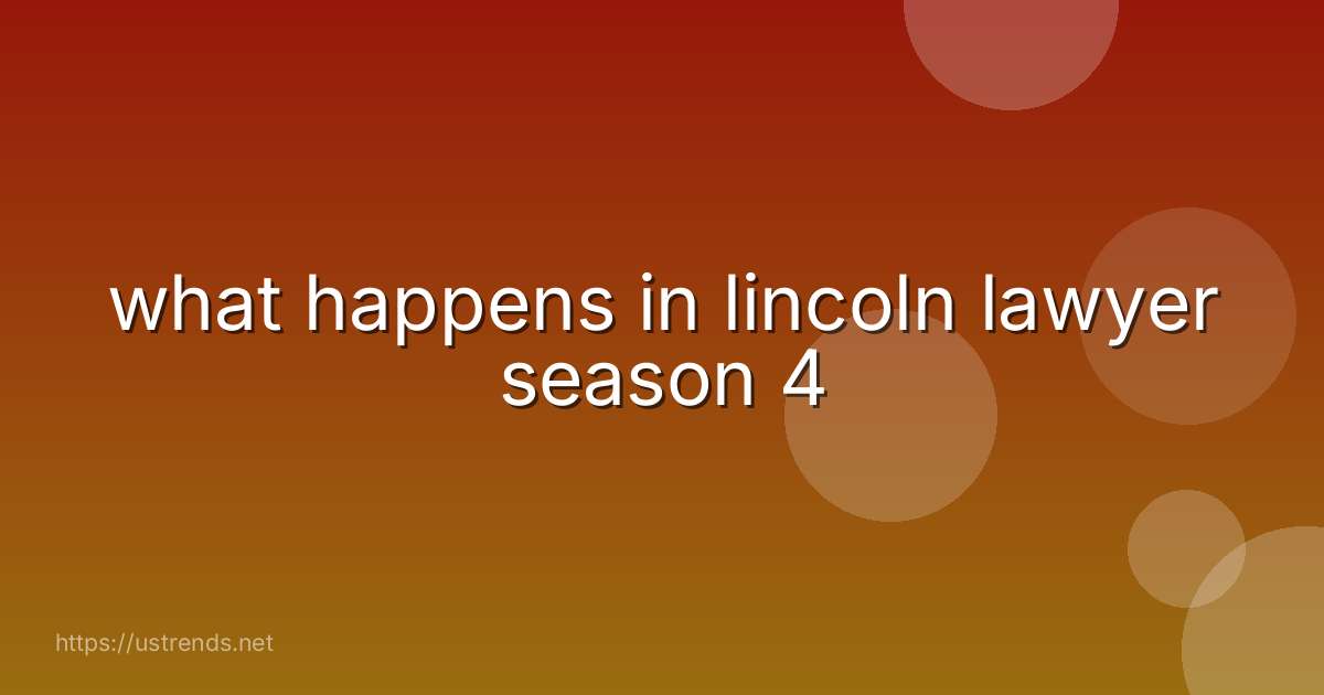 what happens in lincoln lawyer season 4