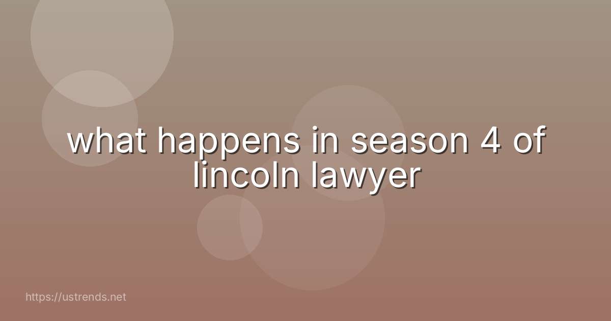 what happens in season 4 of lincoln lawyer