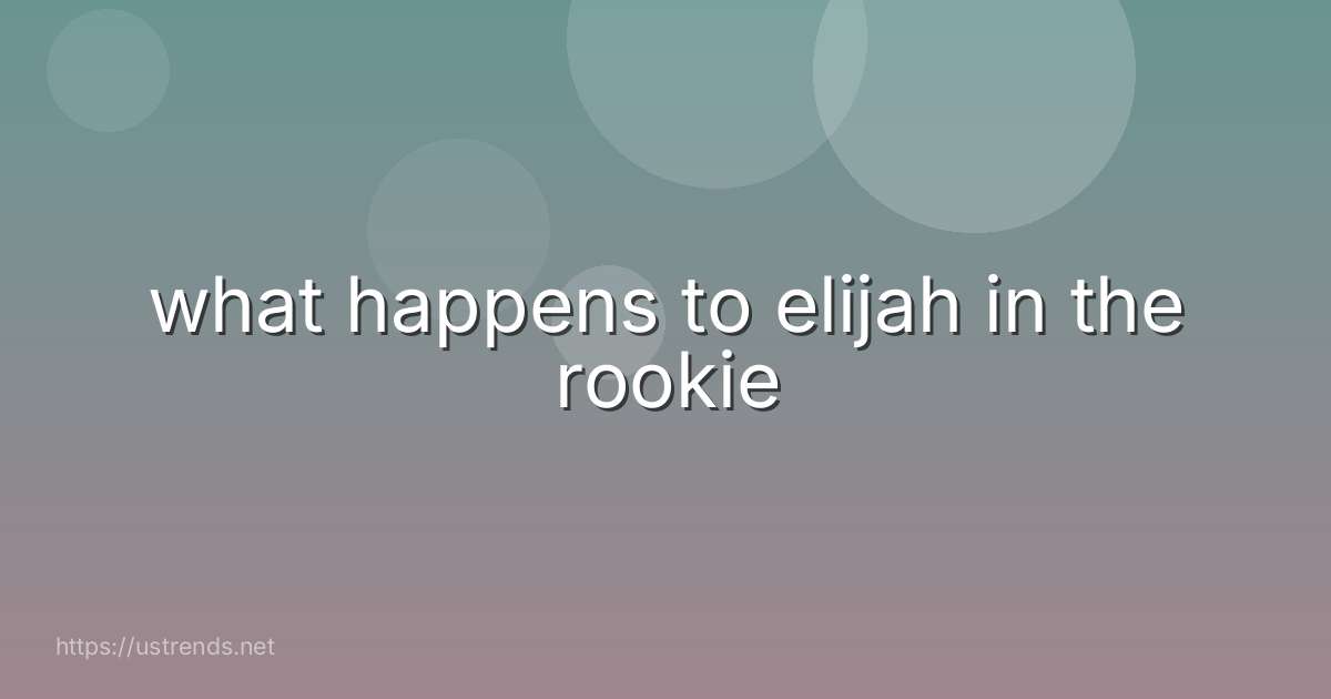what happens to elijah in the rookie