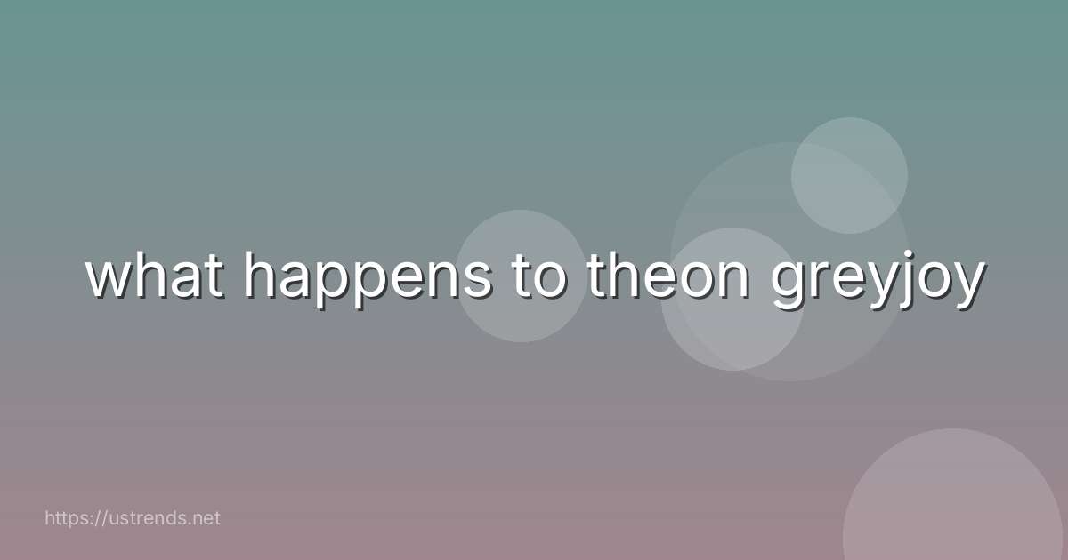 what happens to theon greyjoy