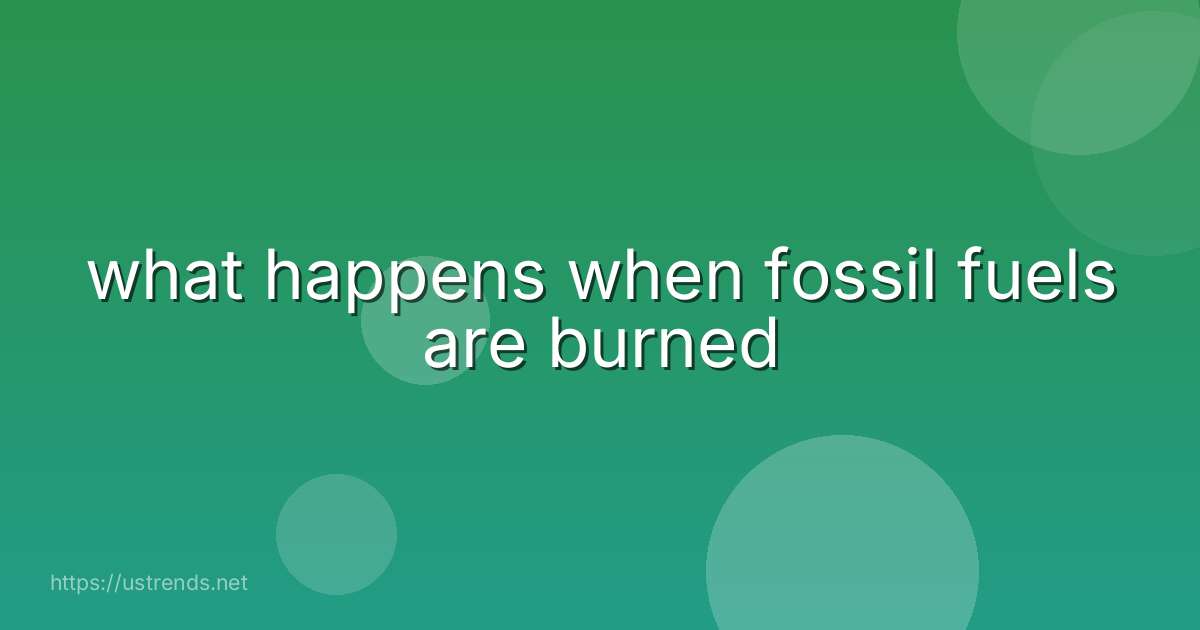 what happens when fossil fuels are burned