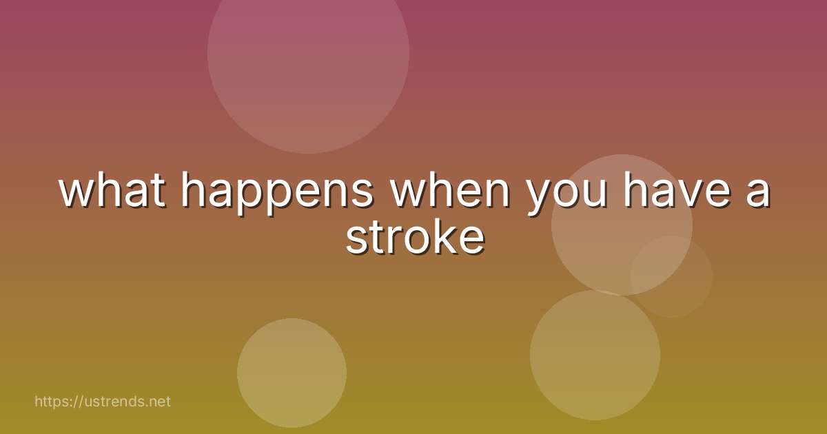 what happens when you have a stroke