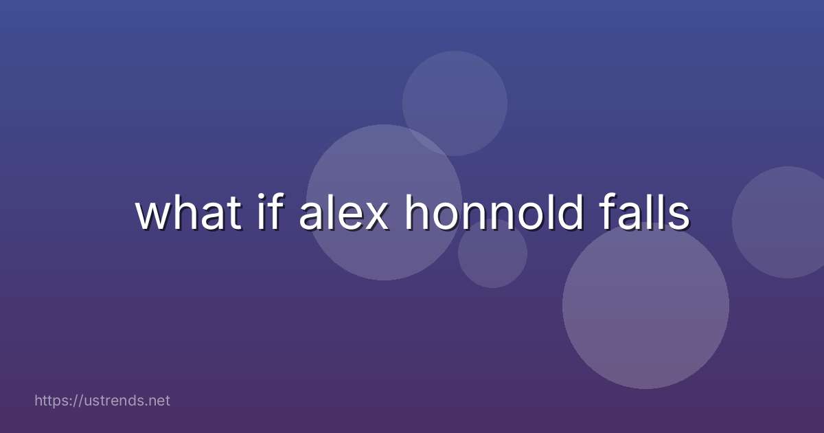 what if alex honnold falls