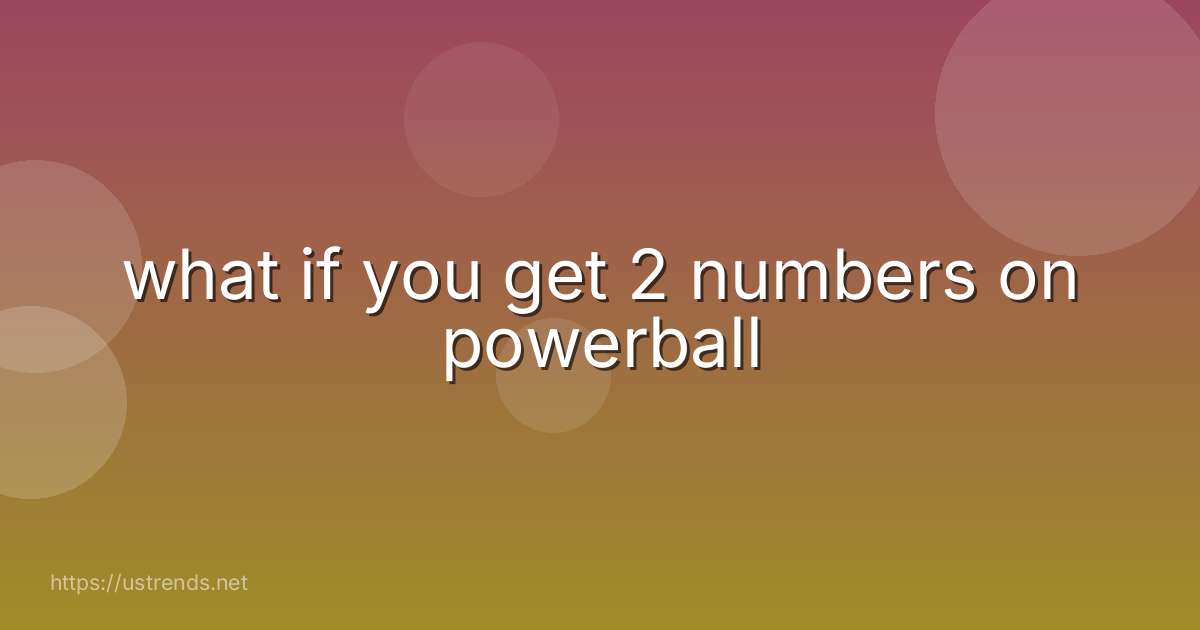 what if you get 2 numbers on powerball
