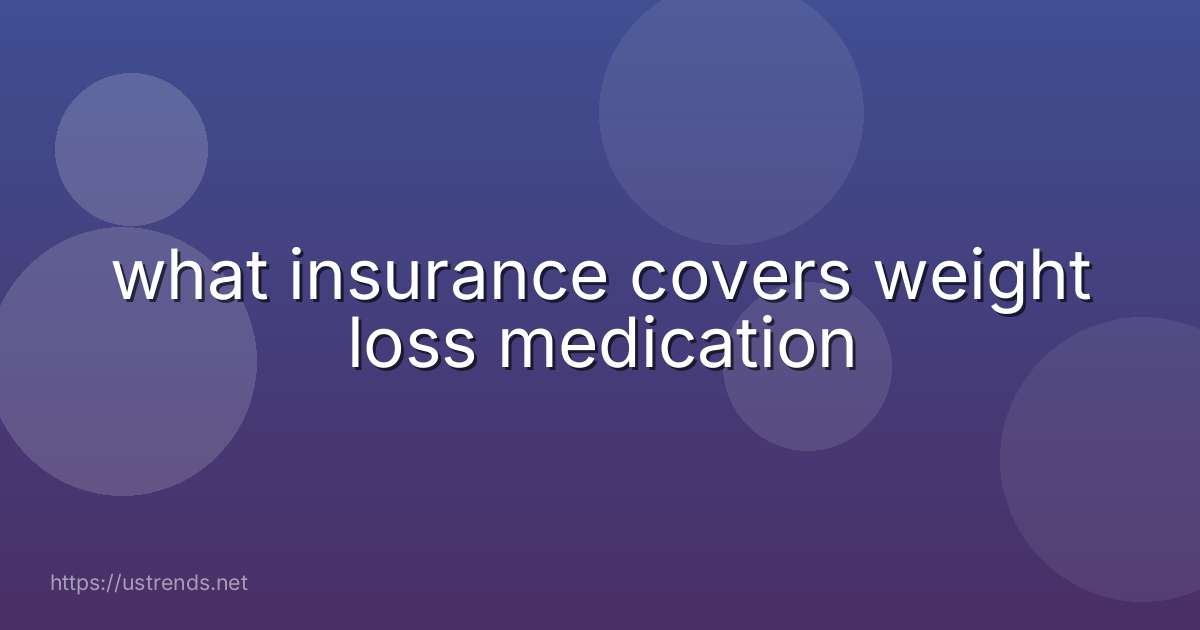what insurance covers weight loss medication