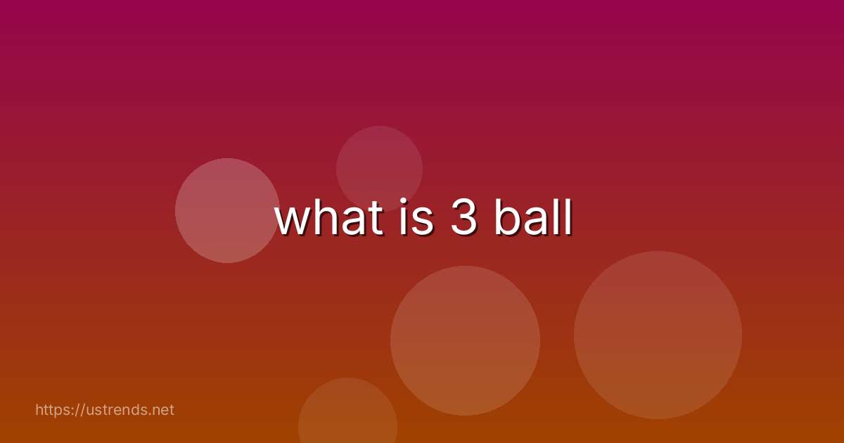 what is 3 ball