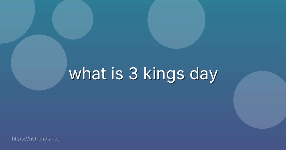 what is 3 kings day