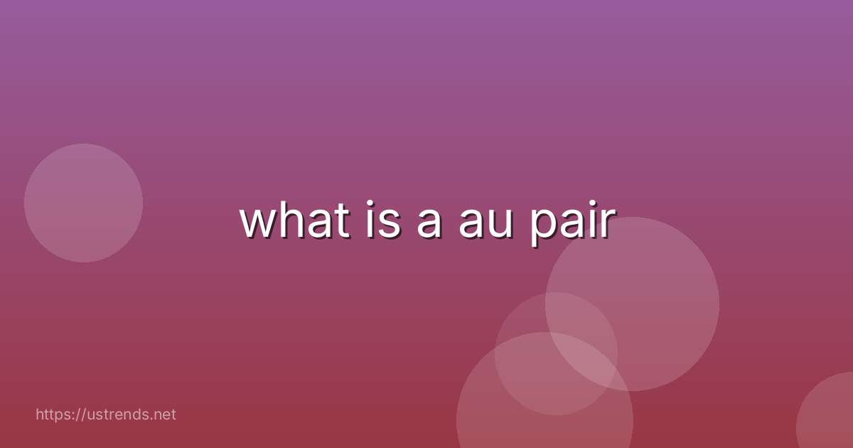 what is a au pair