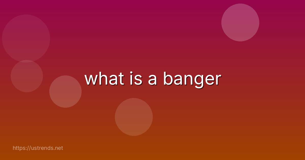 what is a banger