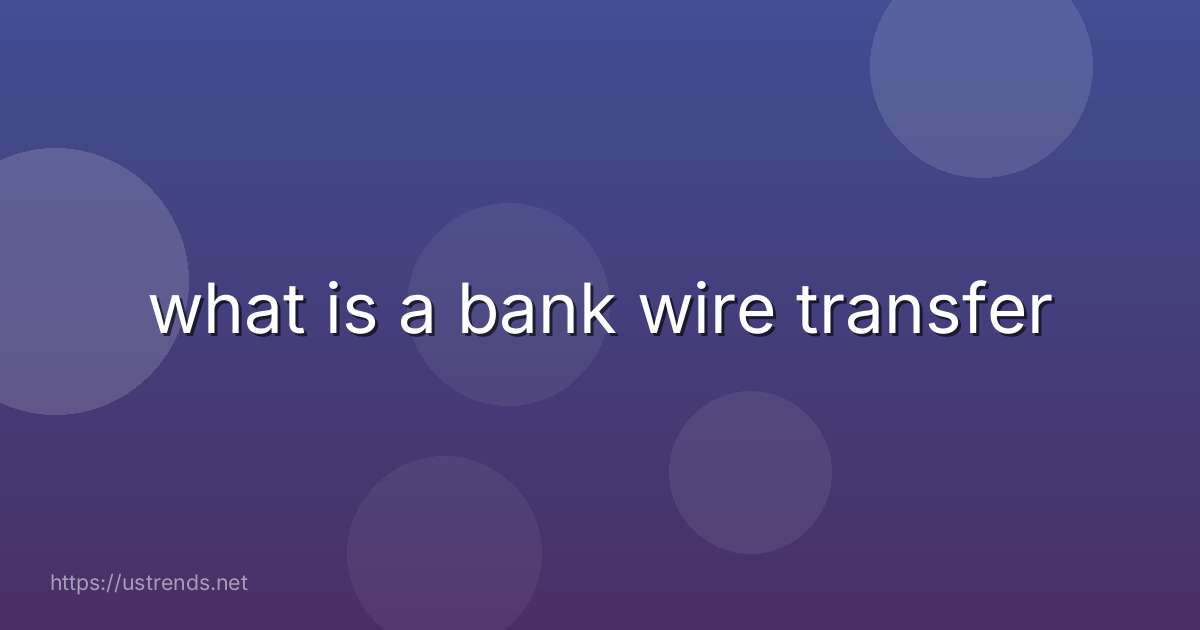 what is a bank wire transfer