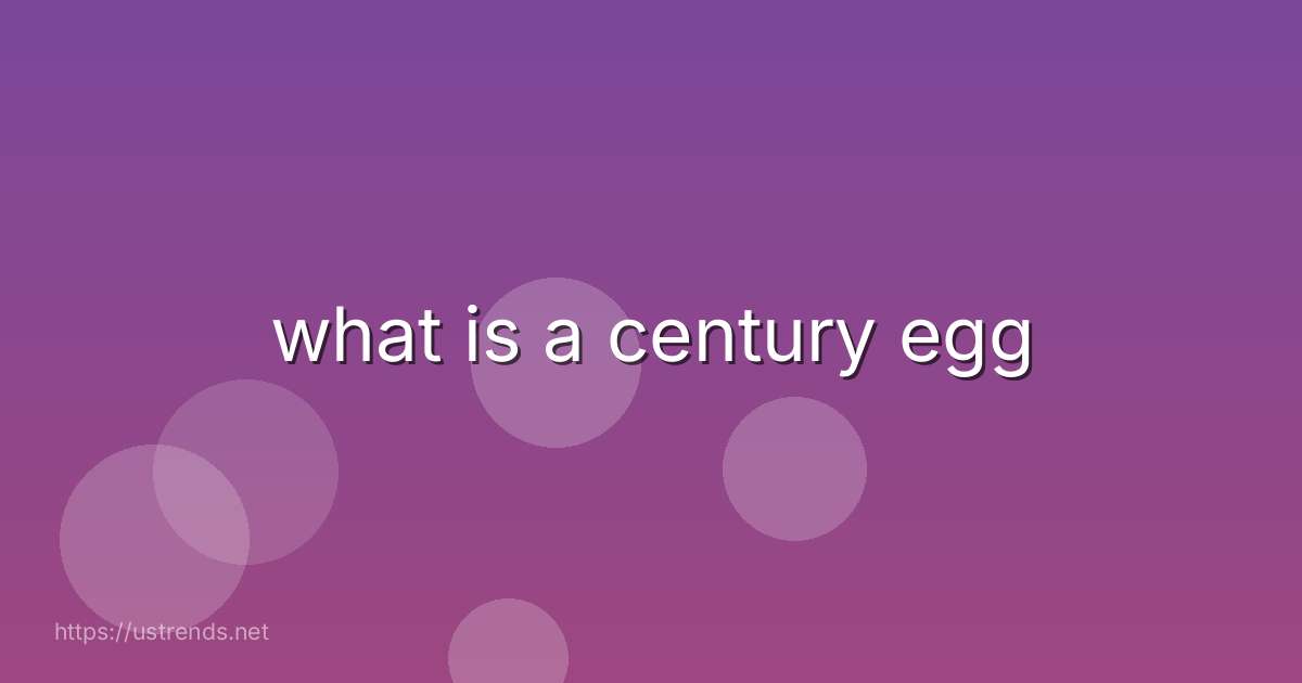 what is a century egg