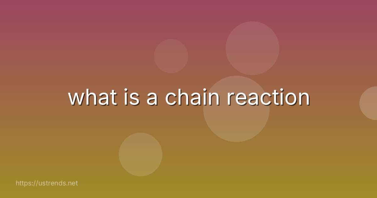 what is a chain reaction