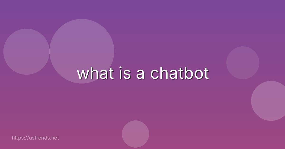 what is a chatbot