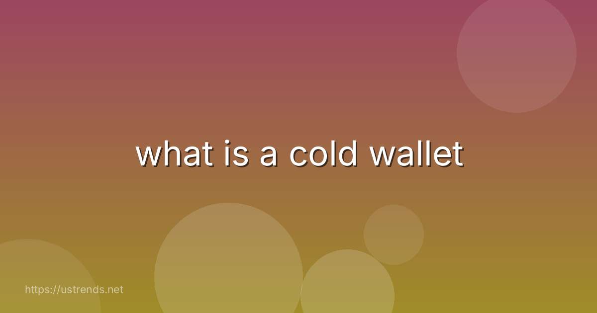 what is a cold wallet