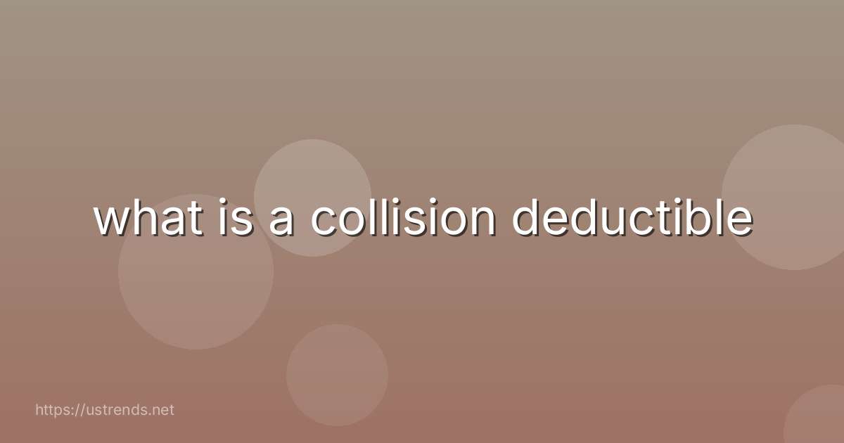 what is a collision deductible