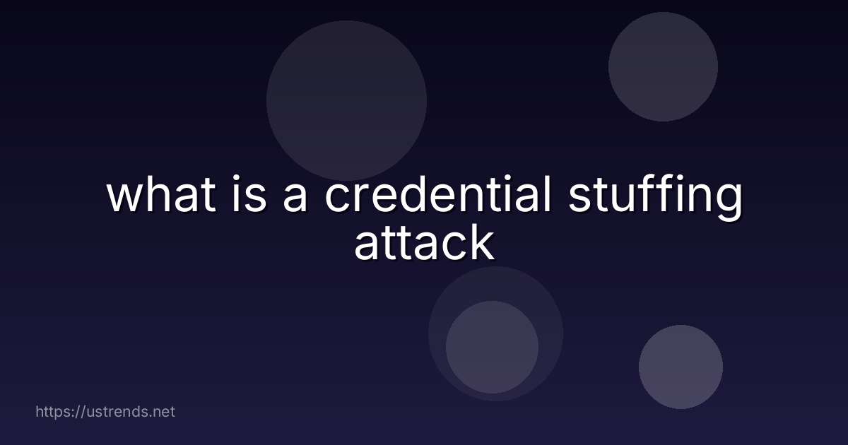 what is a credential stuffing attack