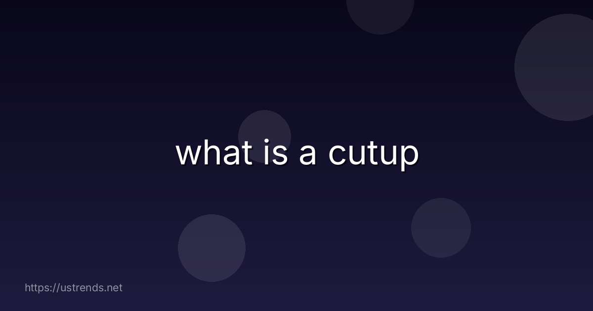 what is a cutup