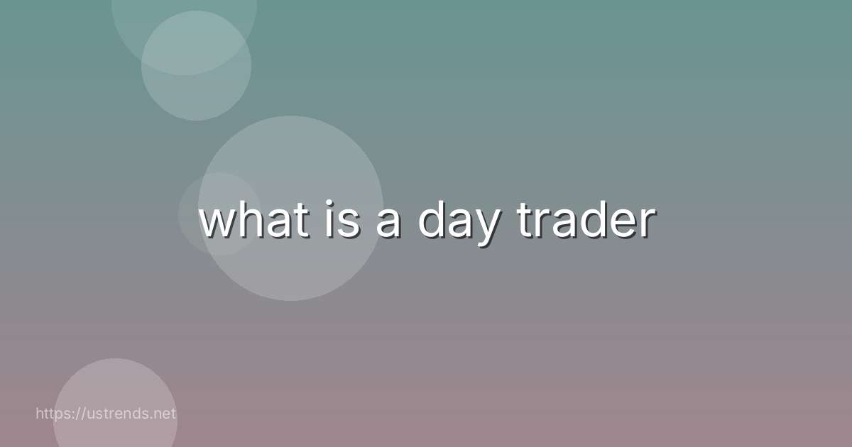 what is a day trader