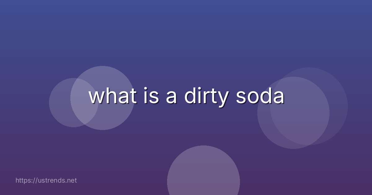 what is a dirty soda
