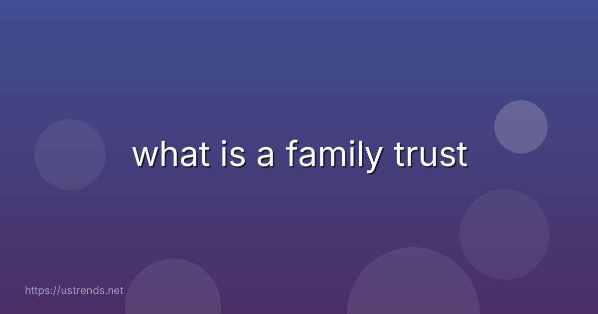 what is a family trust