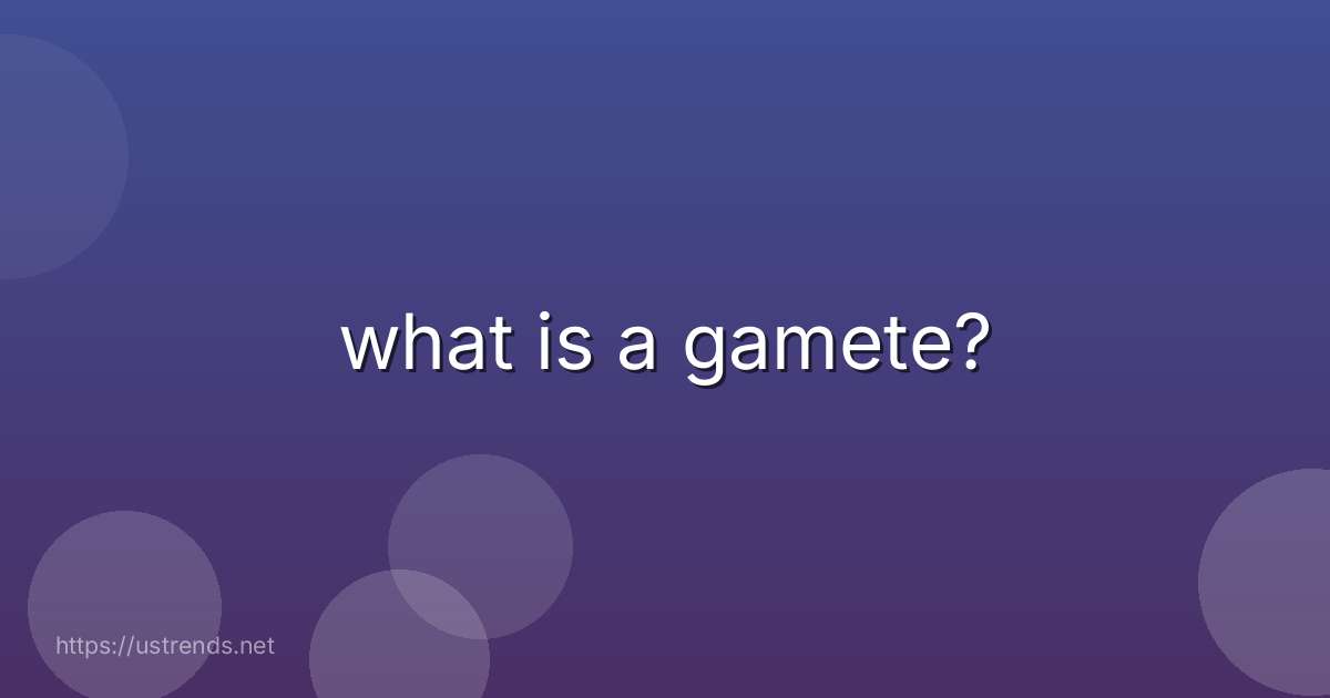 what is a gamete?
