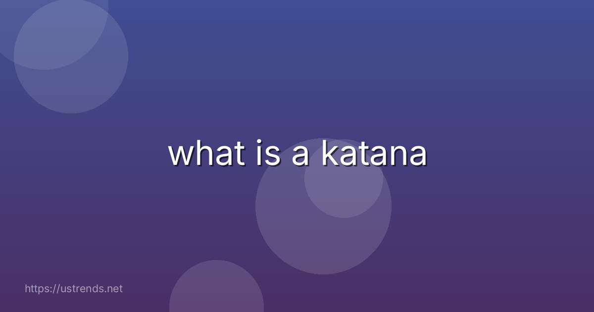 what is a katana