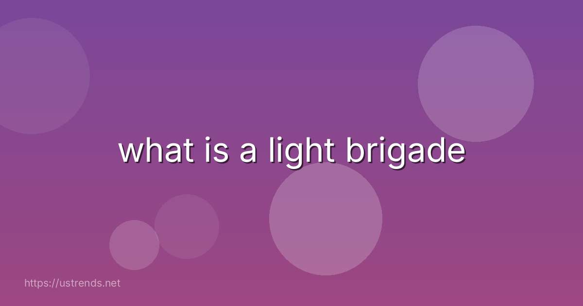 what is a light brigade